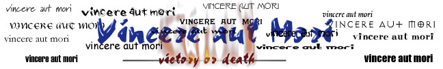 Vincere aut Mori: Victory or Death
